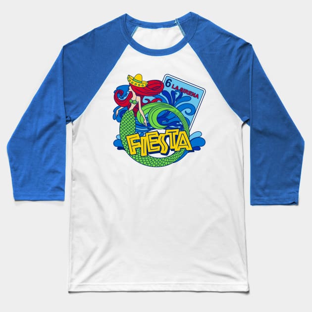 La Sirena Fiesta Baseball T-Shirt by DavesTees